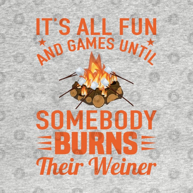 It’s All Fun And Games Until Someone Burns Their Weiner by busines_night